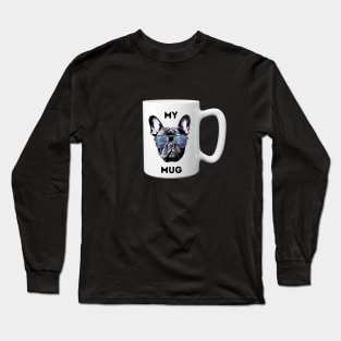 Frenchie Coffee - Frenchie Mug on a Mug! Long Sleeve T-Shirt